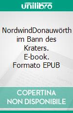 NordwindDonauwörth im Bann des Kraters. E-book. Formato EPUB ebook