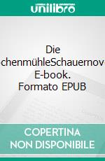 Die KnochenmühleSchauernovelle. E-book. Formato EPUB ebook