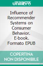 Influence of Recommender Systems on Consumer Behavior. E-book. Formato EPUB ebook