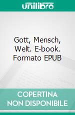 Gott, Mensch, Welt. E-book. Formato EPUB ebook