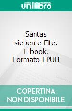 Santas siebente Elfe. E-book. Formato EPUB ebook