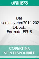 Das Krisenjahrzehnt2014-2024. E-book. Formato EPUB ebook