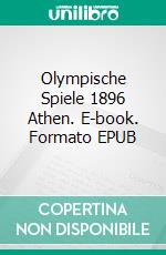 Olympische Spiele 1896 Athen. E-book. Formato EPUB ebook