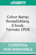 Colour &amp; BonesEinklang. E-book. Formato EPUB ebook