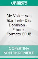 Die Völker von Star Trek- Das Dominion -. E-book. Formato EPUB ebook