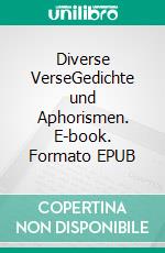 Diverse VerseGedichte und Aphorismen. E-book. Formato EPUB ebook