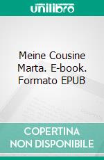 Meine Cousine Marta. E-book. Formato EPUB ebook