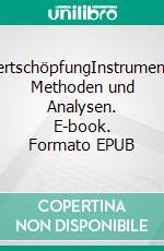 WertschöpfungInstrumente, Methoden und Analysen. E-book. Formato EPUB ebook