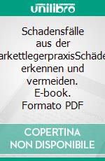 Schadensfälle aus der ParkettlegerpraxisSchäden erkennen und vermeiden. E-book. Formato PDF ebook di Praxisratgeber boden wand decke