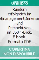 Rundum erfolgreich im HotelmanagementDimensionen und Perspektiven im 360° -Blick. E-book. Formato PDF ebook di Ronny Baierl