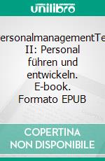 PersonalmanagementTeil II: Personal führen und entwickeln. E-book. Formato EPUB ebook