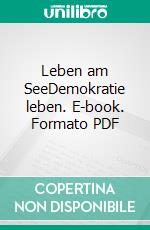 Leben am SeeDemokratie leben. E-book. Formato PDF ebook