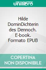 Hilde DominDichterin des Dennoch. E-book. Formato EPUB ebook