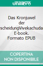 Das Kronjuwel der UnterscheidungVivekachudamani. E-book. Formato EPUB ebook