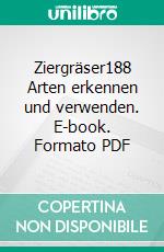 Ziergräser188 Arten erkennen und verwenden. E-book. Formato PDF ebook di Martin Haberer