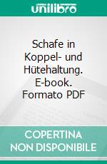 Schafe in Koppel- und Hütehaltung. E-book. Formato PDF ebook di Stanislaus von Korn