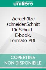 Ziergehölze schneidenSchnitt für Schnitt. E-book. Formato PDF ebook di Helmut Pirc