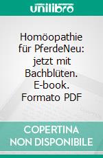 Homöopathie für PferdeNeu: jetzt mit Bachblüten. E-book. Formato PDF ebook