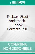 Essbare Stadt Andernach. E-book. Formato PDF ebook di Heike Boomgaarden