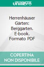 Herrenhäuser Gärten: Berggarten. E-book. Formato PDF ebook di Sabine Zessin