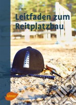 Leitfaden zum Reitplatzbau. E-book. Formato PDF