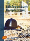 Leitfaden zum Reitplatzbau. E-book. Formato PDF ebook