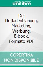 Der HofladenPlanung, Marketing, Werbung. E-book. Formato PDF ebook di Matthias Gebhard-Rheinwald