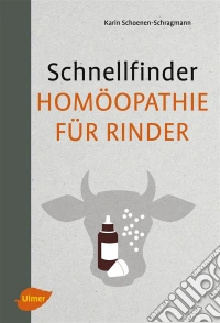Schnellfinder Homöopathie für Rinder. E-book. Formato EPUB ebook