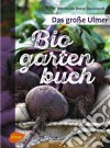 Das große Ulmer Biogarten-Buch. E-book. Formato PDF ebook di Brunhilde Bross-Burkhardt