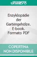 Enzyklopädie der Gartengehölze. E-book. Formato PDF ebook