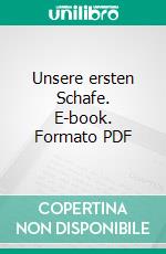 Unsere ersten Schafe. E-book. Formato PDF ebook di Anne-Kathrin Gomringer