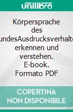 Körpersprache des HundesAusdrucksverhalten erkennen und verstehen. E-book. Formato PDF ebook