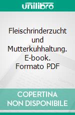 Fleischrinderzucht und Mutterkuhhaltung. E-book. Formato PDF ebook di Günter Hampel