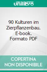 90 Kulturen im Zierpflanzenbau. E-book. Formato PDF ebook