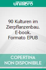 90 Kulturen im Zierpflanzenbau. E-book. Formato EPUB