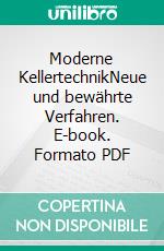 Moderne KellertechnikNeue und bewährte Verfahren. E-book. Formato PDF ebook di Oliver Schmidt