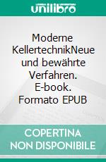 Moderne KellertechnikNeue und bewährte Verfahren. E-book. Formato EPUB