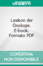 Lexikon der Önologie. E-book. Formato PDF ebook di Ludwig Jakob