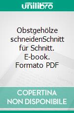 Obstgehölze schneidenSchnitt für Schnitt. E-book. Formato PDF ebook
