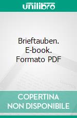 Brieftauben. E-book. Formato PDF ebook di Helmut Boerner