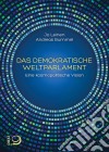 Das demokratische WeltparlamentEine kosmopolitische Vision. E-book. Formato EPUB ebook