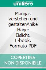 Mangas verstehen und gestaltenAnike Hage: Eislicht. E-book. Formato PDF