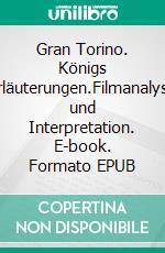 Gran Torino. Königs Erläuterungen.Filmanalyse und Interpretation. E-book. Formato EPUB