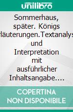 Sommerhaus, später. Königs Erläuterungen.Textanalyse und Interpretation mit ausführlicher Inhaltsangabe. E-book. Formato EPUB ebook di Judith Hermann