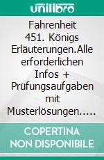 Fahrenheit 451. Königs Erläuterungen.Alle erforderlichen Infos + Prüfungsaufgaben mit Musterlösungen.. E-book. Formato EPUB ebook