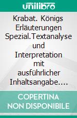 Krabat. Königs Erläuterungen Spezial.Textanalyse und Interpretation mit ausführlicher Inhaltsangabe. E-book. Formato EPUB ebook di Otfried Preußler