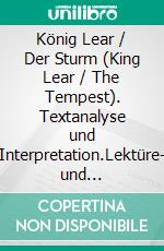 König Lear / Der Sturm (King Lear / The Tempest). Textanalyse und Interpretation.Lektüre- und Interpretationshilfe (Königs Erläuterungen). E-book. Formato PDF ebook