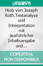 Hiob von Joseph Roth.Textanalyse und Interpretation mit ausführlicher Inhaltsangabe und Abituraufgaben mit Lösungen.. E-book. Formato PDF ebook