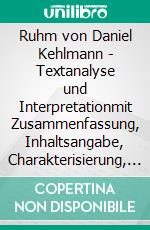 Ruhm von Daniel Kehlmann - Textanalyse und Interpretationmit Zusammenfassung, Inhaltsangabe, Charakterisierung, Szenenanalyse, Prüfungsaufgaben uvm.. E-book. Formato PDF ebook