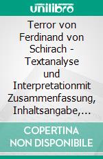 Terror von Ferdinand von Schirach - Textanalyse und Interpretationmit Zusammenfassung, Inhaltsangabe, Charakterisierung, Szenenanalyse, Prüfungsaufgaben uvm.. E-book. Formato PDF ebook di Ferdinand von Schirach